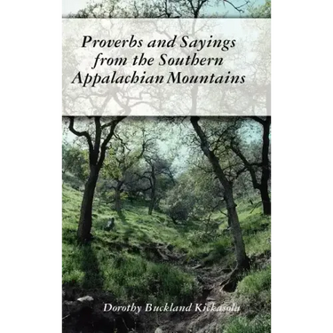 Proverbs and Sayings from the Southern Appalachian Mountains
