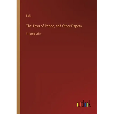 The Toys of Peace, and Other Papers: in large print