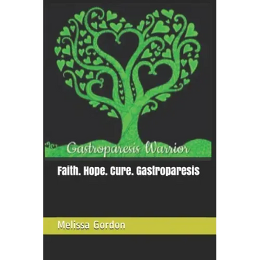 Faith. Hope. Cure. Gastroparesis