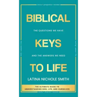 Biblical Keys to Life: The Questions We Have and the Answers We Need
