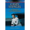 Casey Stengel: Baseball's Old Professor