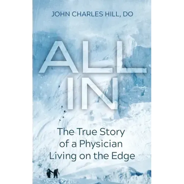 All In: The True Story of a Physician Living on the Edge