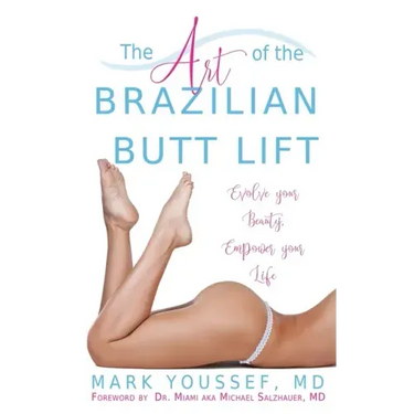 The Art of the Brazilian Butt Lift: Evolve Your Beauty, Empower Your Life