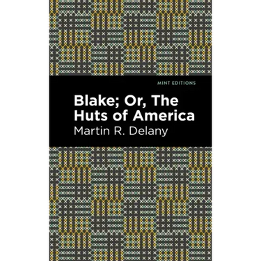 Blake; Or, The Huts of America