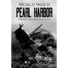 World War II Pearl Harbor: A History From Beginning to End