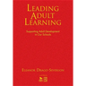 Leading Adult Learning: Supporting Adult Development in Our Schools