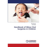 Handbook of Minor Oral Surgeries in Children