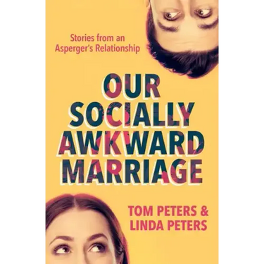 Our Socially Awkward Marriage: Stories from an Asperger's Relationship
