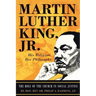 Martin Luther King Jr.: His Religion, His Philosophy