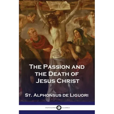 The Passion and the Death of Jesus Christ