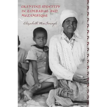Crafting Identity in Zimbabwe and Mozambique