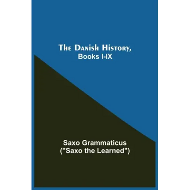 The Danish History, Books I-Ix