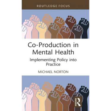 Co-Production in Mental Health: Implementing Policy into Practice