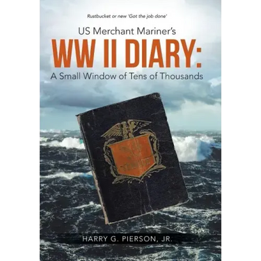 US Merchant Mariner's WW II Diary: A Small Window of Tens of Thousands