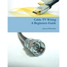 Cable TV Wiring: A Beginners Guide