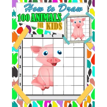 How To Draw Animals For Kids: 100 fun and cute animals drawing and activity book for kids with Copy Grid Method drawing for children, girls -3 Diffi