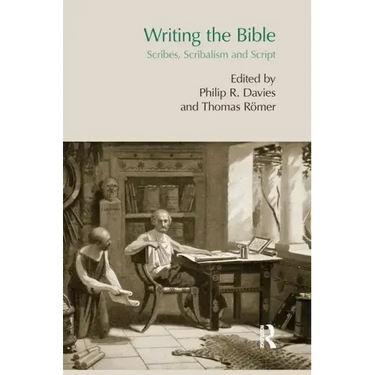 Writing the Bible: Scribes, Scribalism and Script