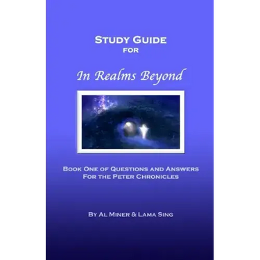 In Realms Beyond: Study Guide: Questions and Answers for the Peter Chronicles