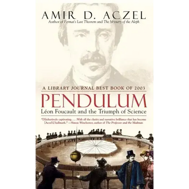 Pendulum: Leon Foucault and the Triumph of Science