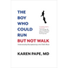 The Boy Who Could Run But Not Walk: Understanding Neuroplasticity in the Child's Brain