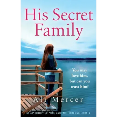 His Secret Family: An absolutely emotional page turner
