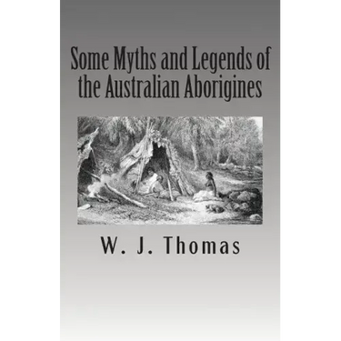 Some Myths and Legends of the Australian Aborigines