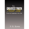 The Greatest Truth Never Told: From the Beginning to the End