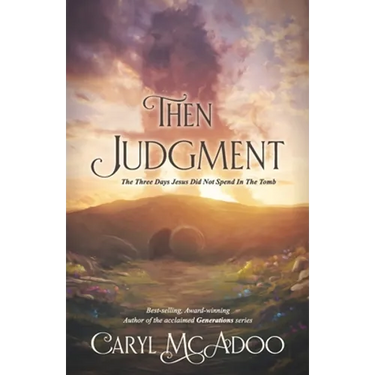 Then Judgment: the Three Days Jesus Did Not Spend in the Tomb