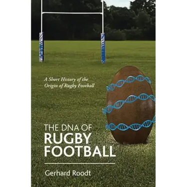 The DNA of Rugby Football: A Short History of the Origin of Rugby Football