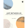 Just Between Us: A Couple's Guided Journal for Building the Life You Want