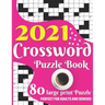 2021 Crossword Puzzle Book: 2021 Large Print Medium To Hard Level Crossword Brain Game Book For Senior Adult Men And Women Puzzle Lovers Including