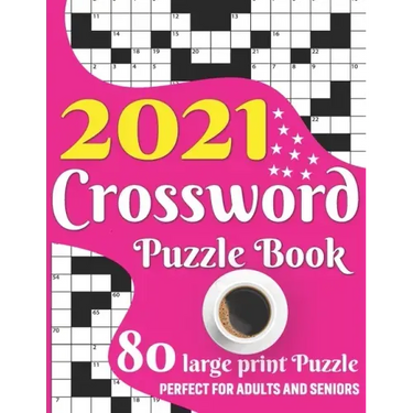 2021 Crossword Puzzle Book: 2021 Large Print Medium To Hard Level Crossword Brain Game Book For Senior Adult Men And Women Puzzle Lovers Including
