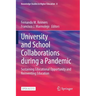 University and School Collaborations During a Pandemic: Sustaining Educational Opportunity and Reinventing Education