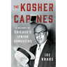 The Kosher Capones: A History of Chicago's Jewish Gangsters