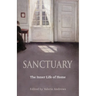 Sanctuary: The Inner Life of Home