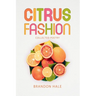 Citrus Fashion: Collected Poetry