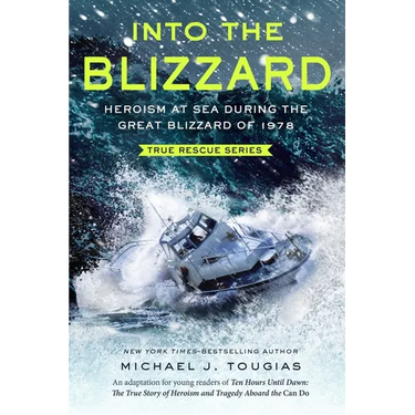 Into the Blizzard (Young Readers Edition): Heroism at Sea During the Great Blizzard of 1978
