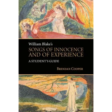 William Blake's Songs of Innocence and of Experience: A Student's Guide