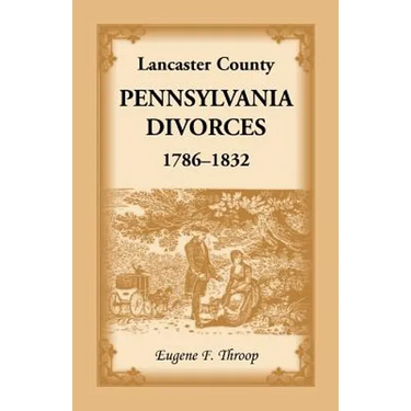 Lancaster County, Pennsylvania Divorces, 1786-1832