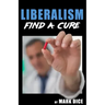 Liberalism: Find a Cure