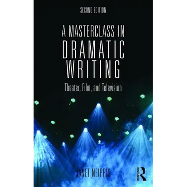 A Masterclass in Dramatic Writing: Theater, Film, and Television