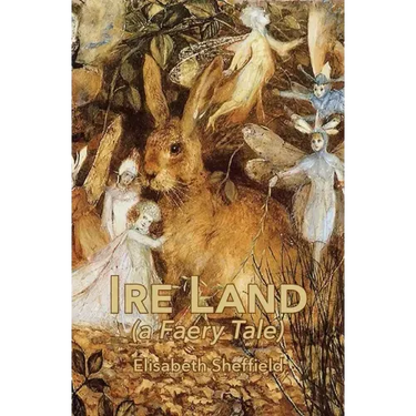 Ire Land: (a Faery Tale)