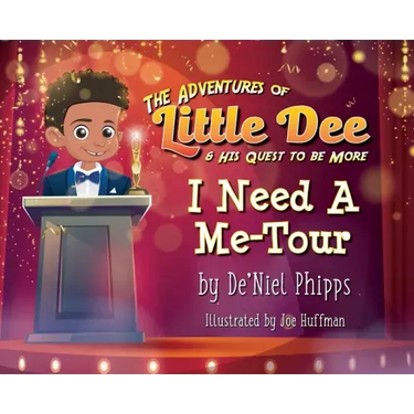 The Adventures of Little Dee & His Quest To Be More: I Need A Me-Tour