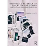 Photovoice Research in Education and Beyond: A Practical Guide from Theory to Exhibition