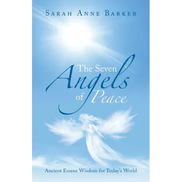 The Seven Angels of Peace: Ancient Essene Wisdom for Today's World