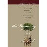 The Beginning and the End: Rereading Genesis's Stories and Revelation's Visions
