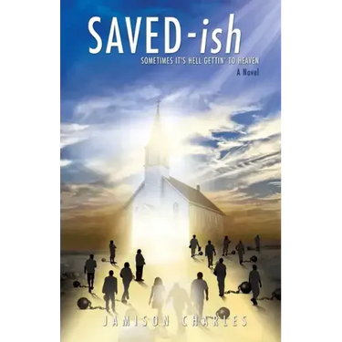 SAVED-ish: Sometimes It's Hell Gettin' To Heaven