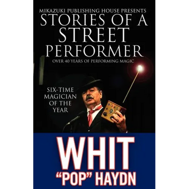 Stories of a Street Performer: The Memoirs of a Master Magician