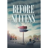 Before Success