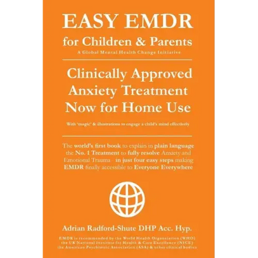Easy Emdr for Children and Parents: The World's No.1 Clinically Approved Anxiety Therapy & Ptsd Treatment Now Available for Home Use for Everyone Ever
